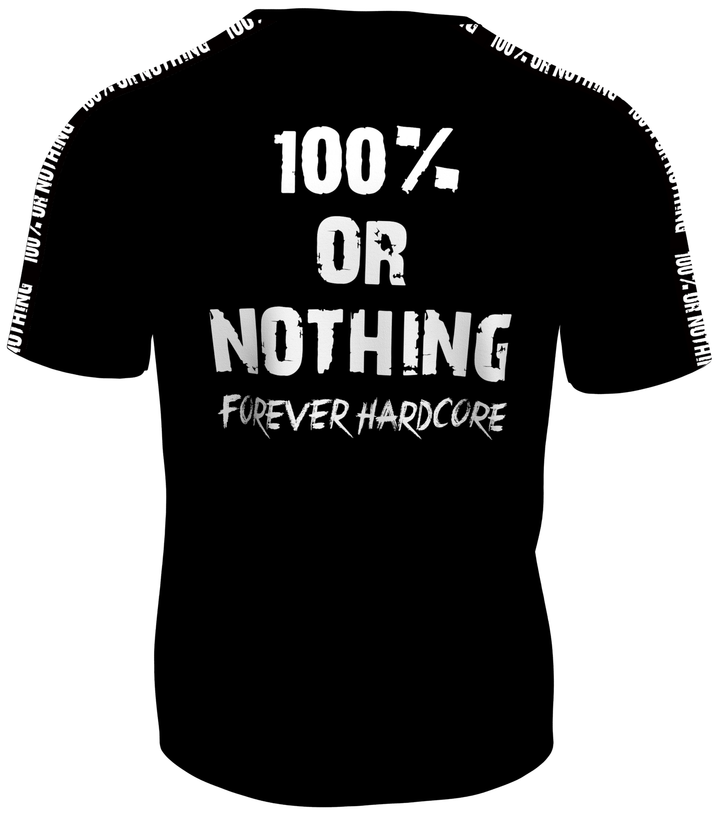 Premium 100 % or Nothing 'Forever Hardcore' Short Sleeve Black