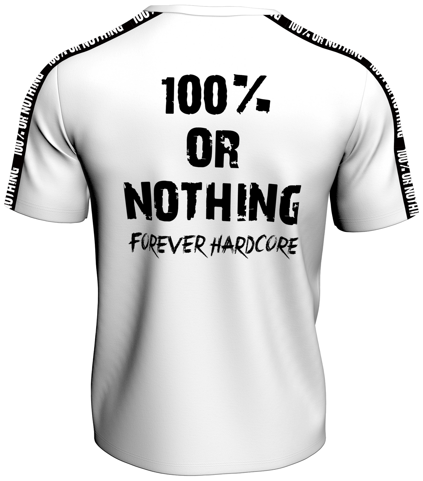 Premium 100 % or Nothing 'Forever Hardcore' Short Sleeve White