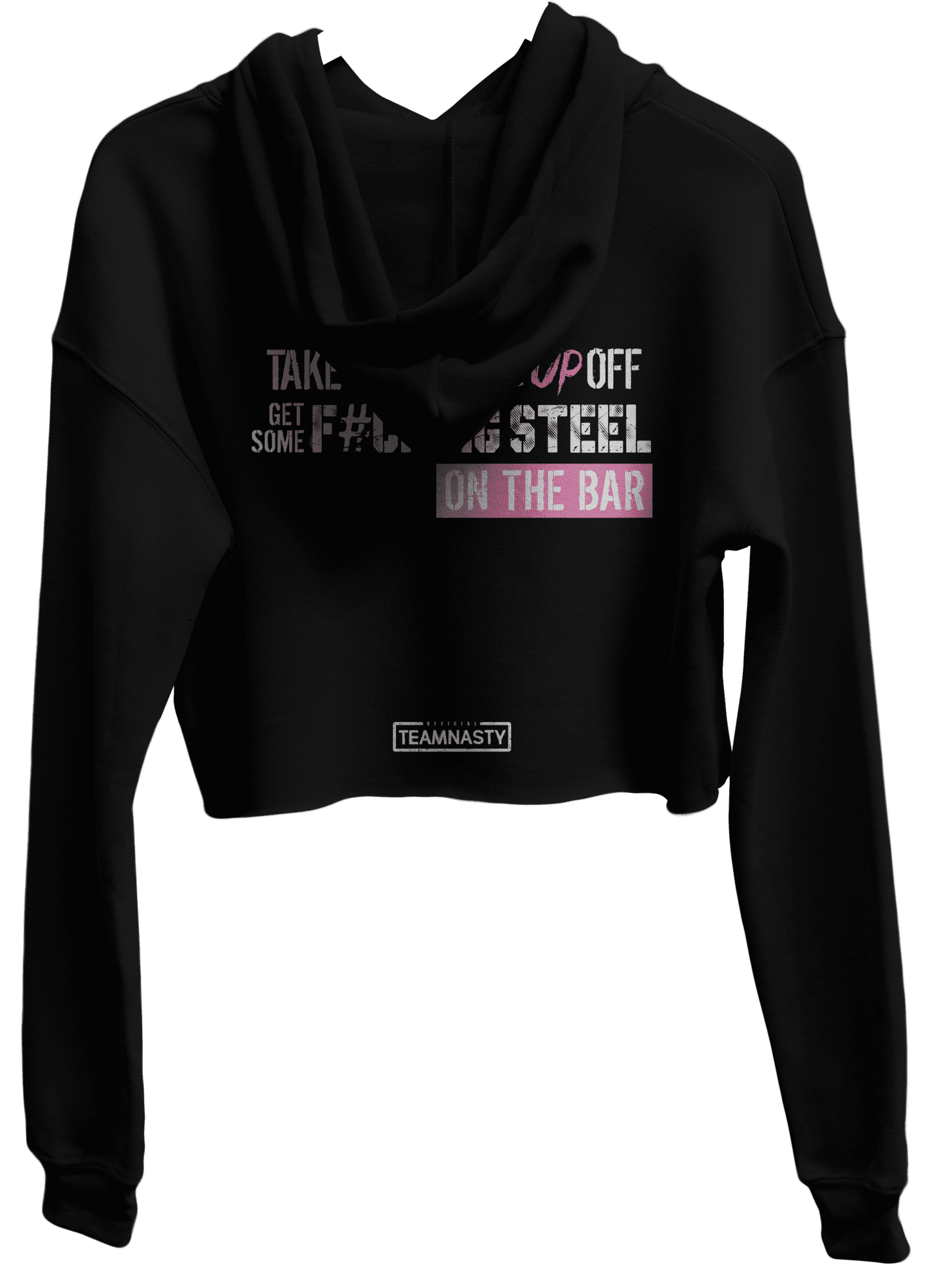 Take The Makeup Off Get Some F*cking Steel On The Bar Cropped Female Bodybuilding Hoodie
