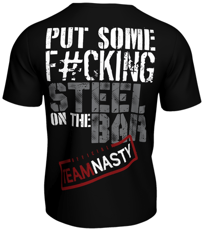 Official Team Nasty 'Put Some Steel On The Bar' Slogan Tee