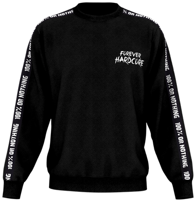 Premium 100 % or Nothing 'Forever Hardcore' Sweatshirt Jumper