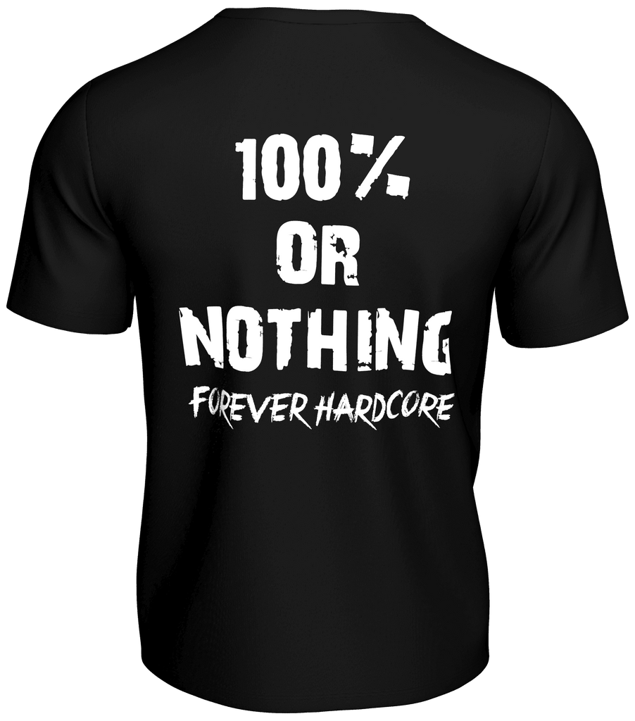 100 % or Nothing 'Forever Hardcore' Slogan Tee V2 Black