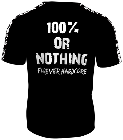 OVERSIZED Premium 100 % or Nothing 'Forever Hardcore' Short Sleeve Black