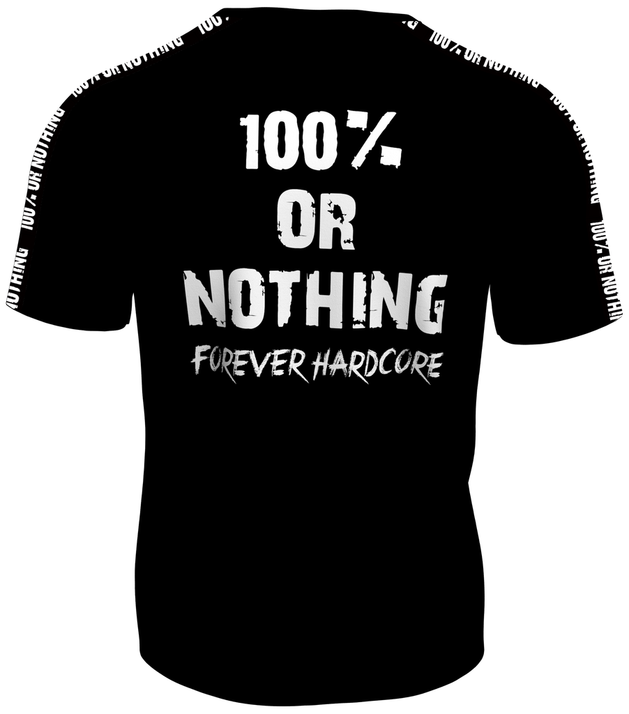 Premium 100 % or Nothing 'Forever Hardcore' Short Sleeve Black [NEW]