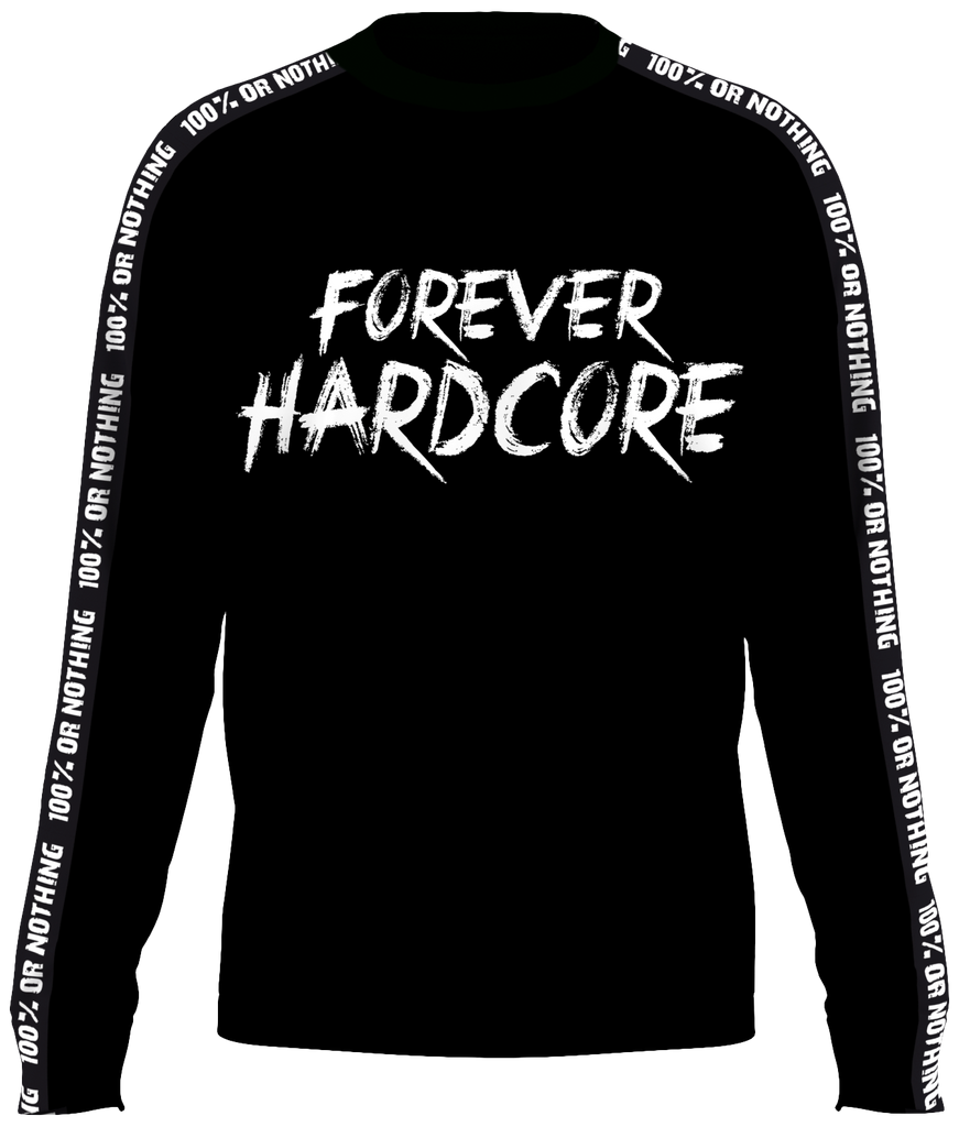 OVERSIZED Premium 100 % or Nothing 'Forever Hardcore' Long Sleeve Black [NEW]