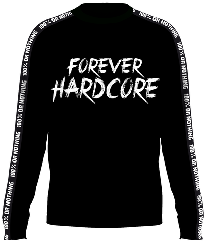 OVERSIZED Premium 100 % or Nothing 'Forever Hardcore' Long Sleeve Black