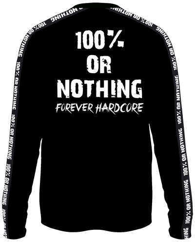 OVERSIZED Premium 100 % or Nothing 'Forever Hardcore' Long Sleeve Black