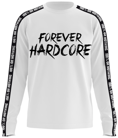 OVERSIZED Premium 100 % or Nothing 'Forever Hardcore' Long Sleeve White