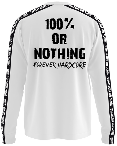 OVERSIZED Premium 100 % or Nothing 'Forever Hardcore' Long Sleeve White