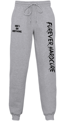 100% or Nothing Forever Hardcore Sweat Pants / Joggers