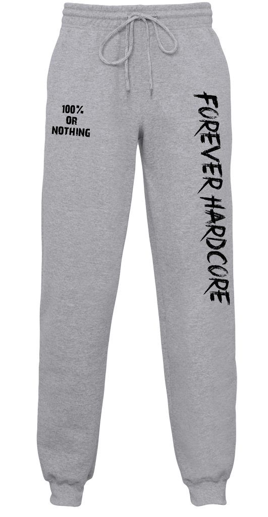 100% or Nothing Forever Hardcore Sweat Pants / Joggers